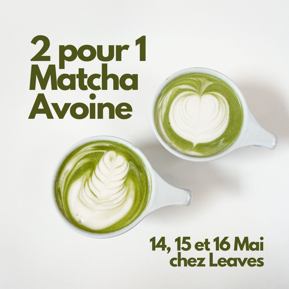 2 For 1 Matcha Latté PROMO | Leaves House in Montreal